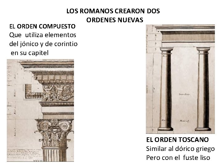 LOS ROMANOS CREARON DOS ORDENES NUEVAS EL ORDEN COMPUESTO Que utiliza elementos del jónico