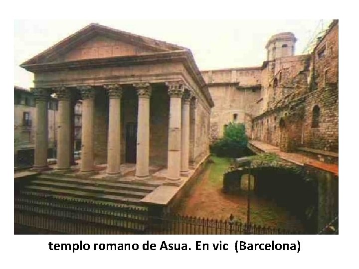 templo romano de Asua. En vic (Barcelona) 