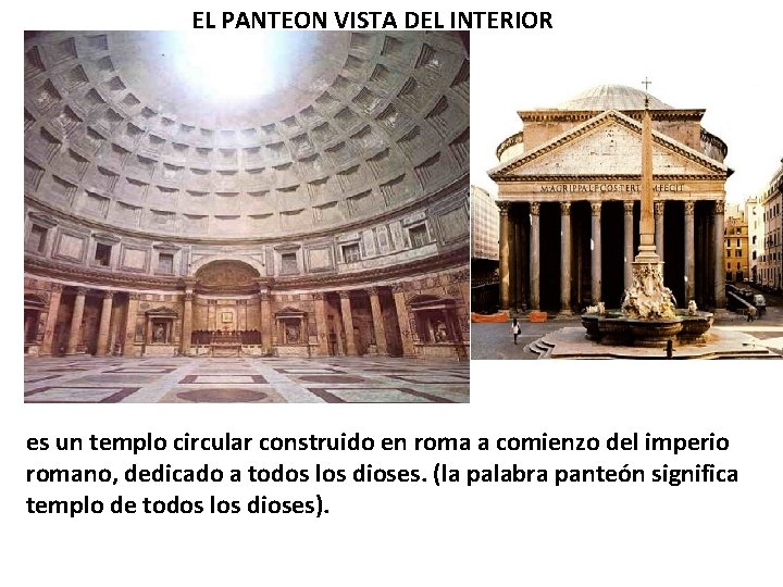 EL PANTEON VISTA DEL INTERIOR es un templo circular construido en roma a comienzo