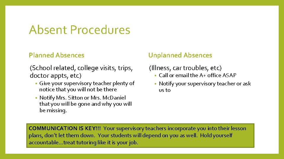 Absent Procedures Planned Absences Unplanned Absences (School related, college visits, trips, doctor appts, etc)