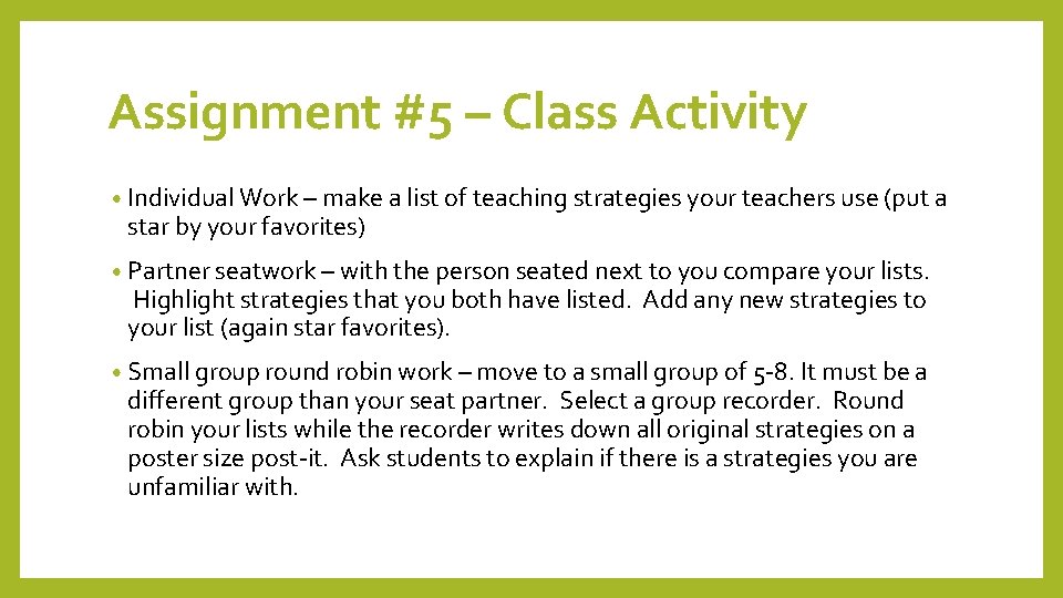 Assignment #5 – Class Activity • Individual Work – make a list of teaching