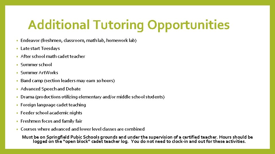 Additional Tutoring Opportunities • Endeavor (freshmen, classroom, math lab, homework lab) • Late start