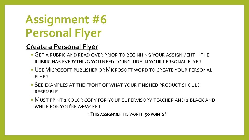 Assignment #6 Personal Flyer Create a Personal Flyer • GET A RUBRIC AND READ