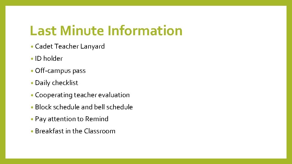 Last Minute Information • Cadet Teacher Lanyard • ID holder • Off-campus pass •