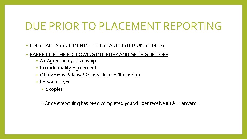 DUE PRIOR TO PLACEMENT REPORTING • FINISH ALL ASSIGNMENTS – THESE ARE LISTED ON