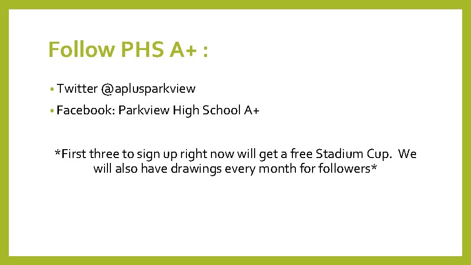 Follow PHS A+ : • Twitter @aplusparkview • Facebook: Parkview High School A+ *First