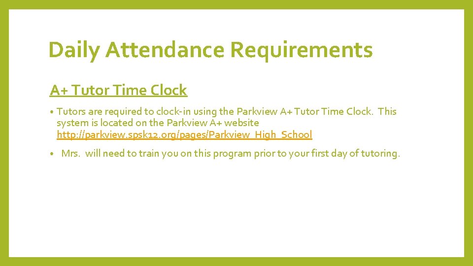 Daily Attendance Requirements A+ Tutor Time Clock • Tutors are required to clock-in using