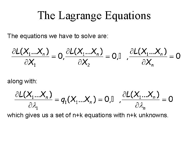 The Lagrange Equations The equations we have to solve are: along with: which gives