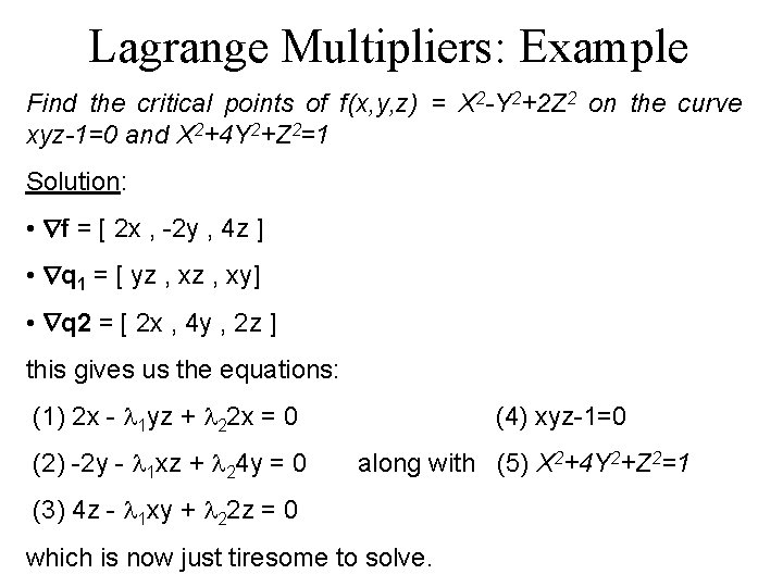 Lagrange Multipliers: Example Find the critical points of f(x, y, z) = X 2