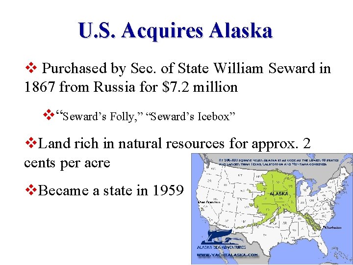 U. S. Acquires Alaska v Purchased by Sec. of State William Seward in 1867