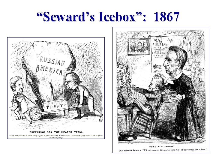“Seward’s Icebox”: 1867 