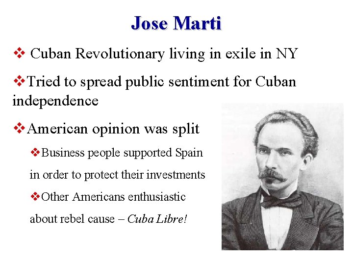Jose Marti v Cuban Revolutionary living in exile in NY v. Tried to spread