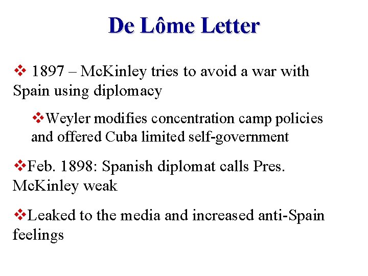De Lôme Letter v 1897 – Mc. Kinley tries to avoid a war with
