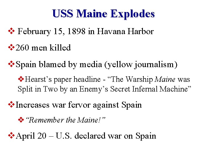 USS Maine Explodes v February 15, 1898 in Havana Harbor v 260 men killed