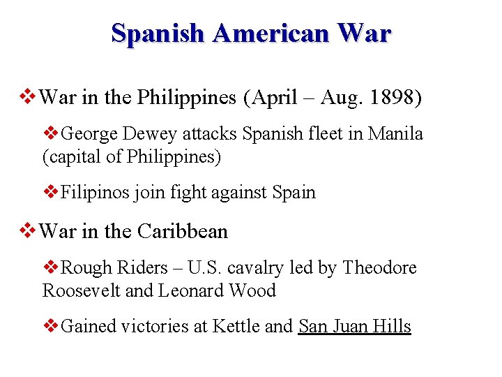 Spanish American War v. War in the Philippines (April – Aug. 1898) v. George
