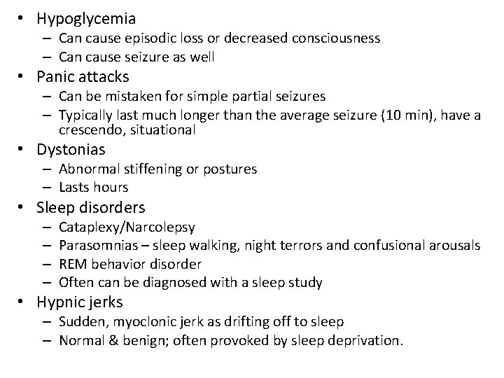  • Hypoglycemia – Can cause episodic loss or decreased consciousness – Can cause