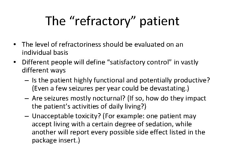 The “refractory” patient • The level of refractoriness should be evaluated on an individual