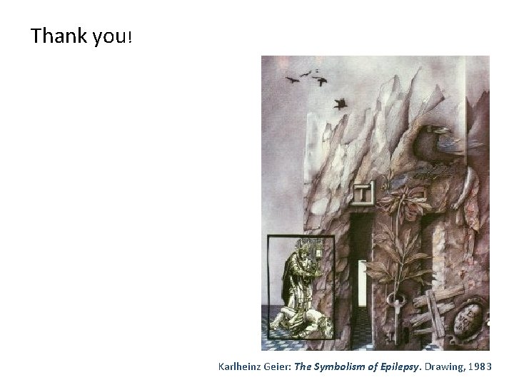 Thank you! Karlheinz Geier: The Symbolism of Epilepsy. Drawing, 1983 