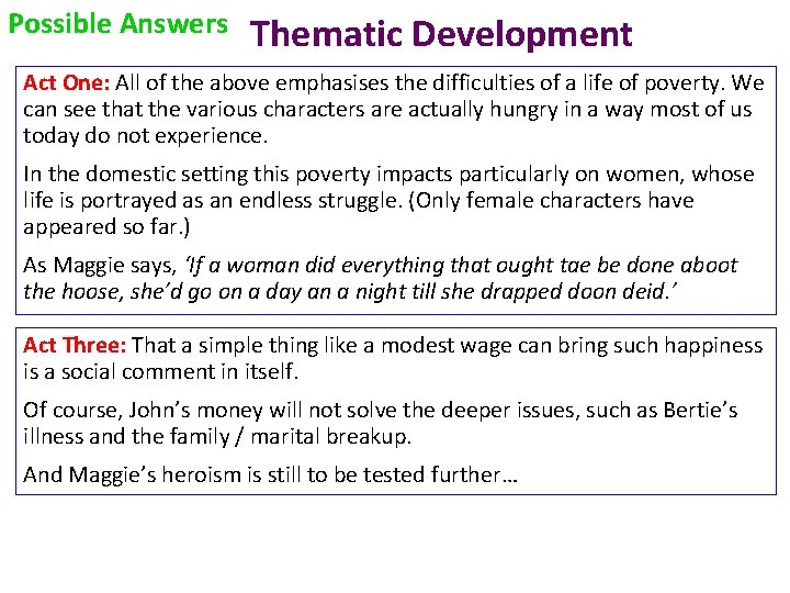 Possible Answers Thematic Development Act One: All of the above emphasises the difficulties of