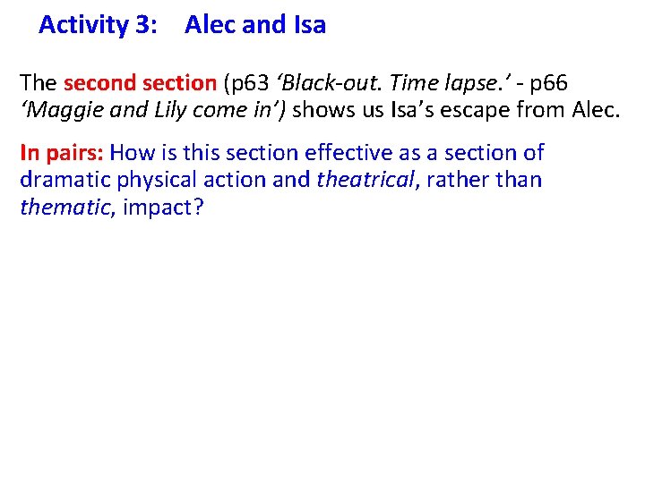 Activity 3: Alec and Isa The second section (p 63 ‘Black-out. Time lapse. ’
