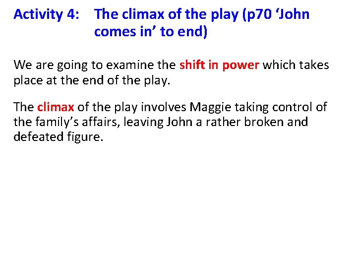 Activity 4: The climax of the play (p 70 ‘John comes in’ to end)