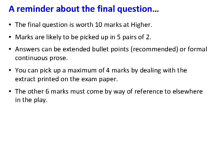 A reminder about the final question… • The final question is worth 10 marks