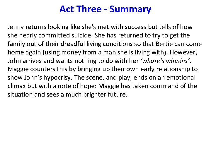 Act Three - Summary Jenny returns looking like she's met with success but tells