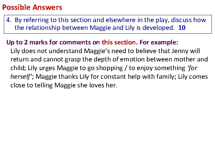 Possible Answers 4. By referring to this section and elsewhere in the play, discuss