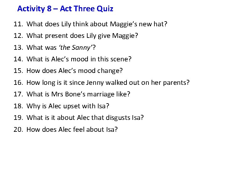 Activity 8 – Act Three Quiz 11. What does Lily think about Maggie’s new