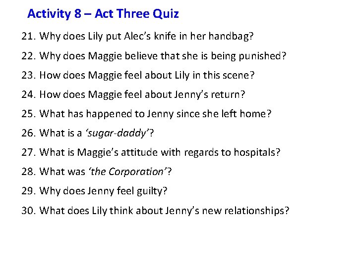 Activity 8 – Act Three Quiz 21. Why does Lily put Alec’s knife in