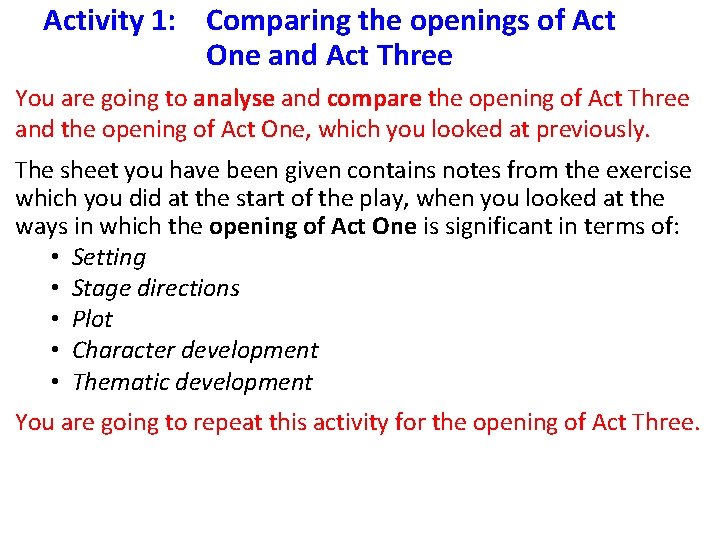 Activity 1: Comparing the openings of Act One and Act Three You are going