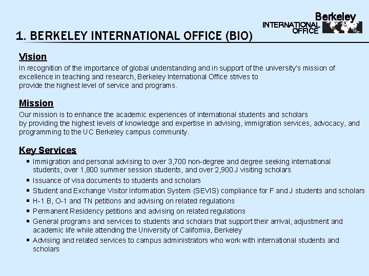 Berkeley 1. BERKELEY INTERNATIONAL OFFICE (BIO) INTERNATIONAL OFFICE Vision In recognition of the importance