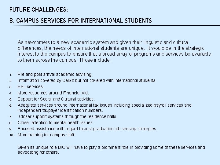 FUTURE CHALLENGES: B. CAMPUS SERVICES FOR INTERNATIONAL STUDENTS As newcomers to a new academic