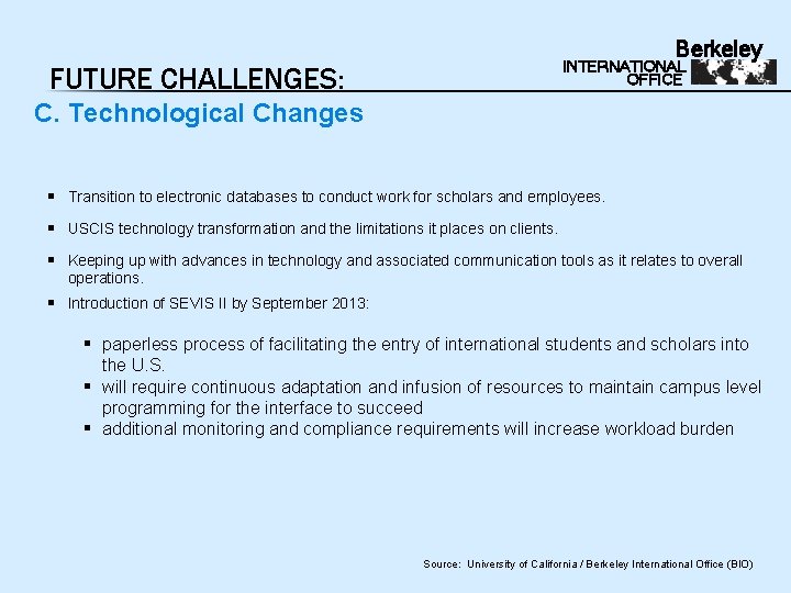 Berkeley INTERNATIONAL OFFICE FUTURE CHALLENGES: C. Technological Changes § Transition to electronic databases to
