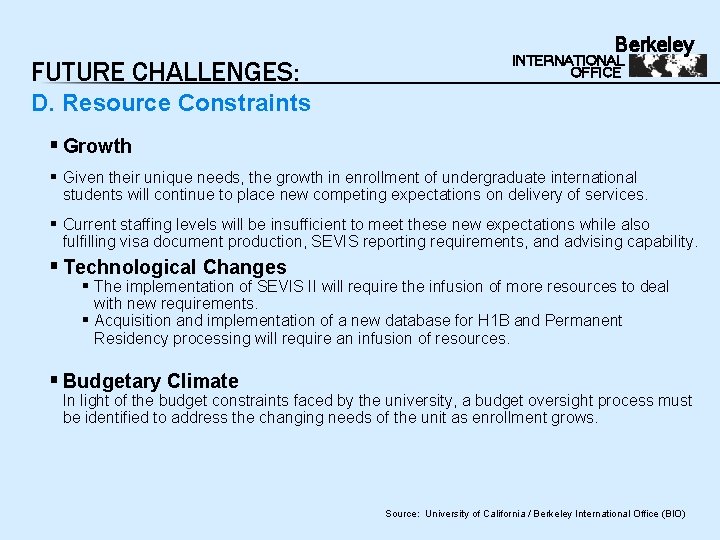 FUTURE CHALLENGES: Berkeley INTERNATIONAL OFFICE D. Resource Constraints § Growth § Given their unique