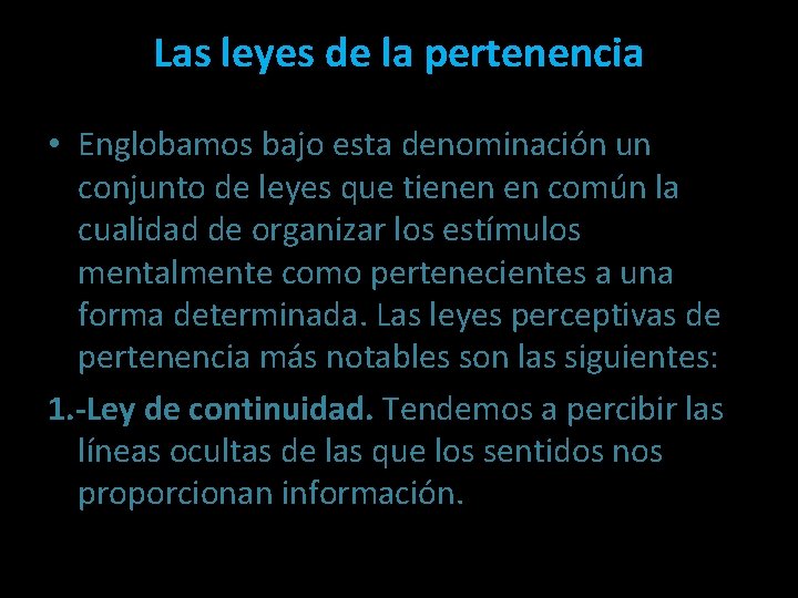 Las leyes de la pertenencia • Englobamos bajo esta denominación un conjunto de leyes