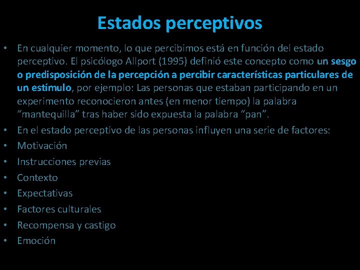 • • • Estados perceptivos En cualquier momento, lo que percibimos está en