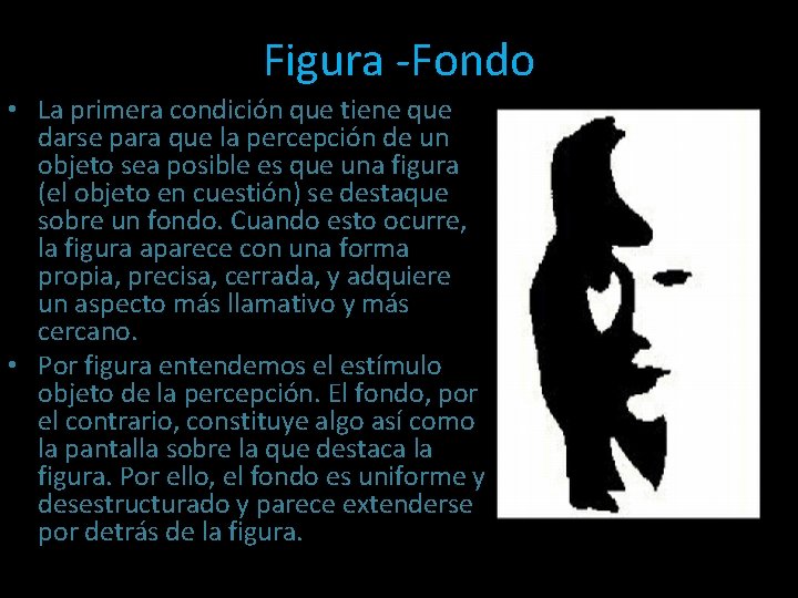 Figura -Fondo • La primera condición que tiene que darse para que la percepción