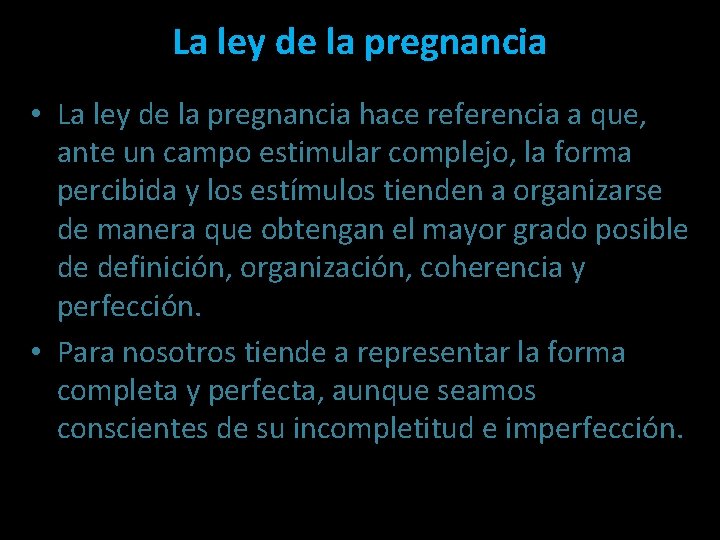 La ley de la pregnancia • La ley de la pregnancia hace referencia a