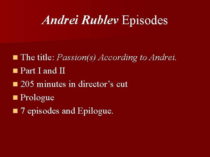 Andrei Rublev Episodes n The title: Passion(s) According to Andrei. n Part I and