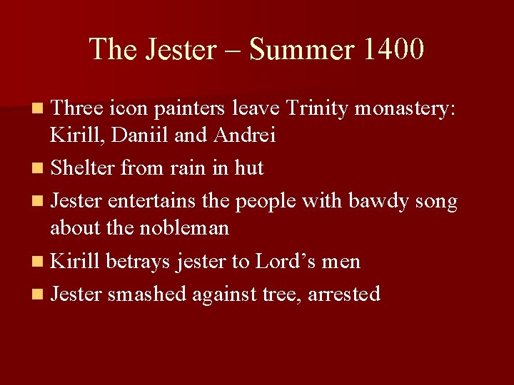 The Jester – Summer 1400 n Three icon painters leave Trinity monastery: Kirill, Daniil