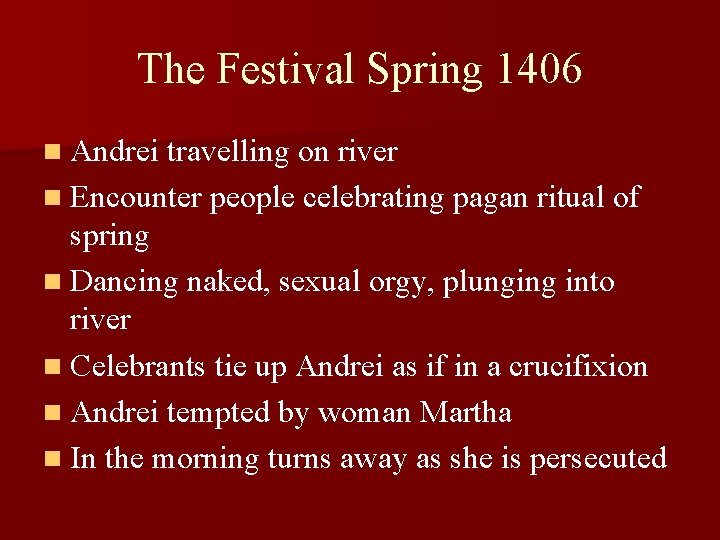 The Festival Spring 1406 n Andrei travelling on river n Encounter people celebrating pagan