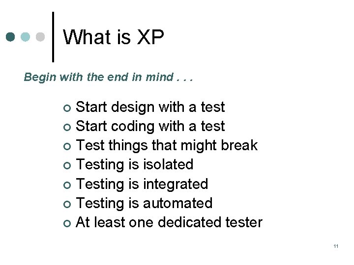 What is XP Begin with the end in mind. . . Start design with What is XP Begin with the end in mind. . . Start design with