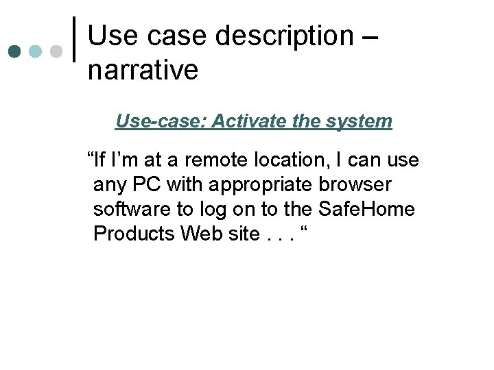 Use case description – narrative Use-case: Activate the system “If I’m at a remote Use case description – narrative Use-case: Activate the system “If I’m at a remote