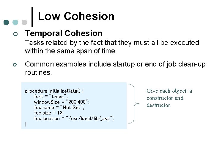 Low Cohesion ¢ Temporal Cohesion Tasks related by the fact that they must all Low Cohesion ¢ Temporal Cohesion Tasks related by the fact that they must all