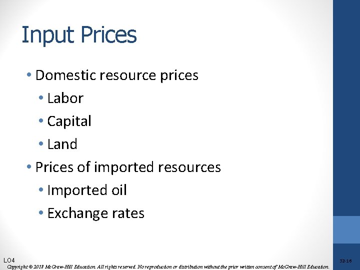 Input Prices • Domestic resource prices • Labor • Capital • Land • Prices