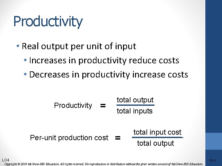 Productivity • Real output per unit of input • Increases in productivity reduce costs