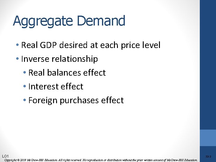 Aggregate Demand • Real GDP desired at each price level • Inverse relationship •