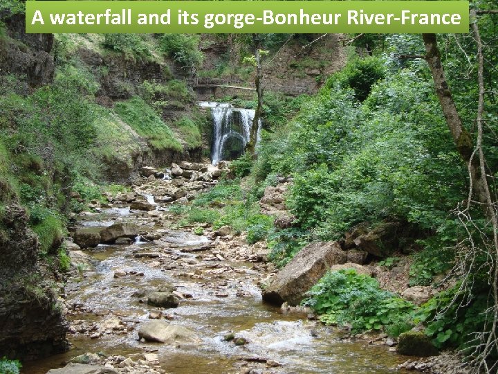 A waterfall and its gorge-Bonheur River-France 