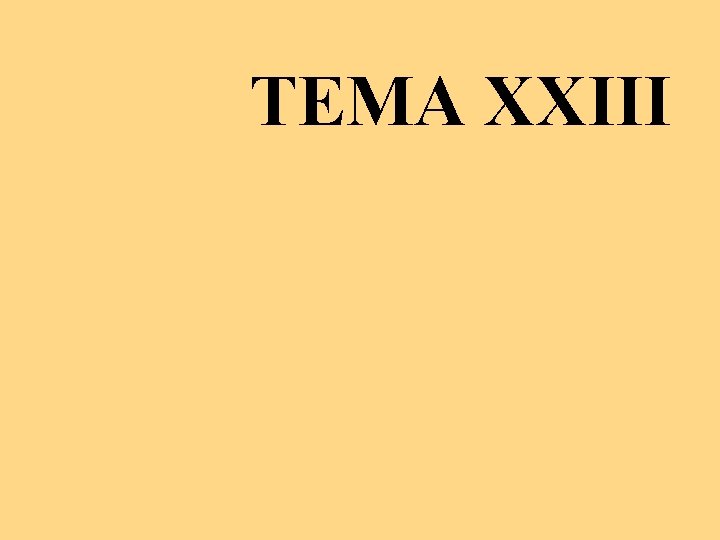 TEMA XXIII 